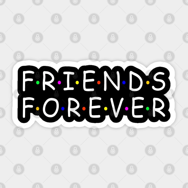 FRIENDS FOREVER Sticker by jonathanptk